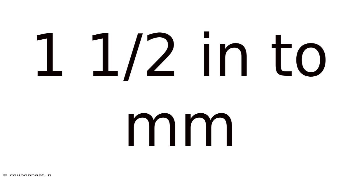 1 1/2 In To Mm
