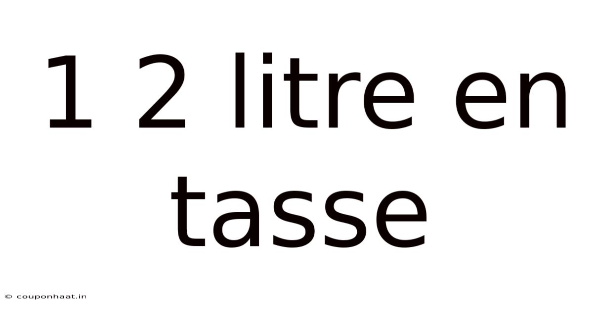 1 2 Litre En Tasse