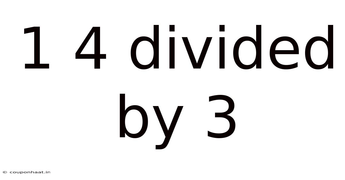 1 4 Divided By 3