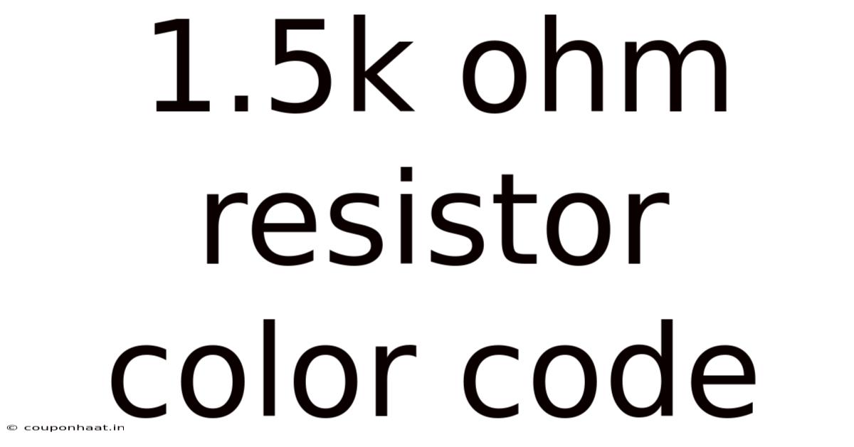 1.5k Ohm Resistor Color Code