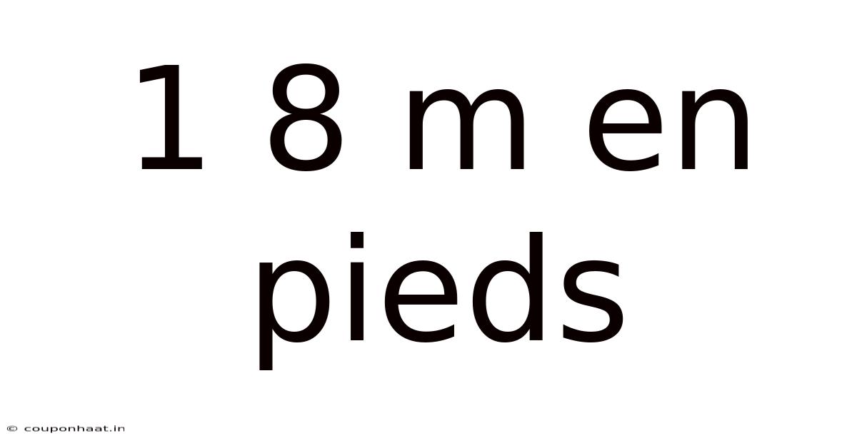 1 8 M En Pieds