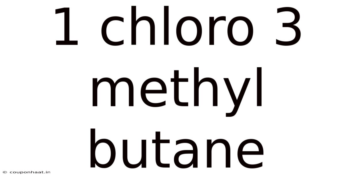 1 Chloro 3 Methyl Butane