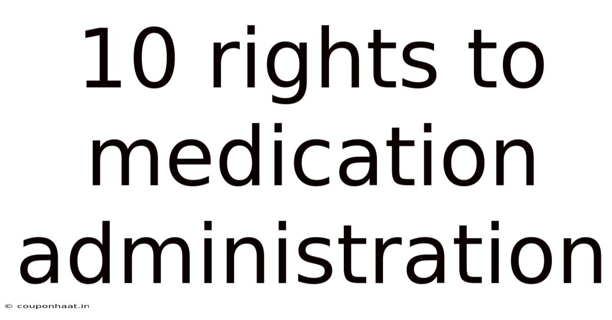 10 Rights To Medication Administration