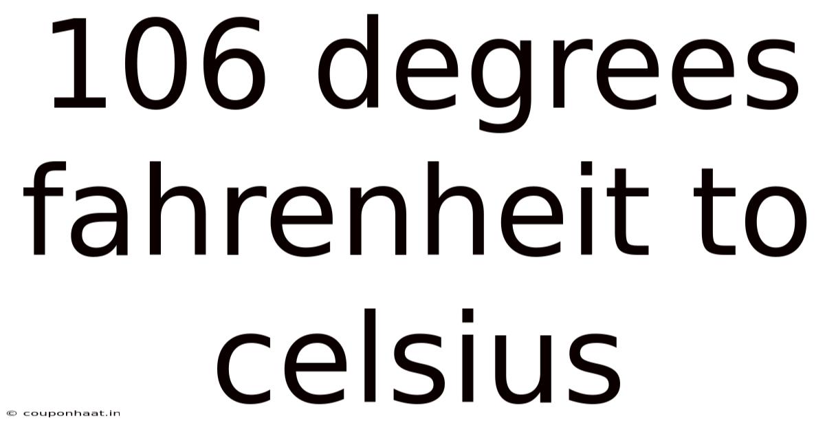 106 Degrees Fahrenheit To Celsius