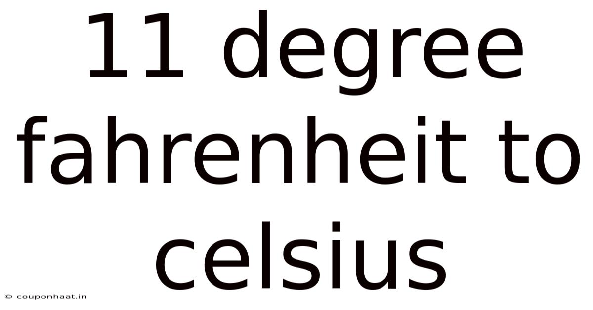 11 Degree Fahrenheit To Celsius