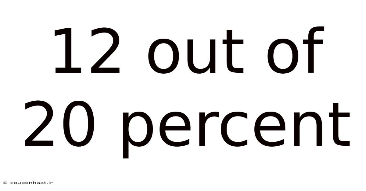 12 Out Of 20 Percent