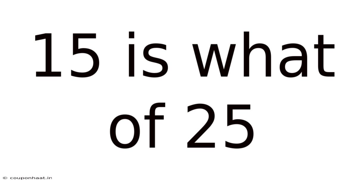 15 Is What Of 25