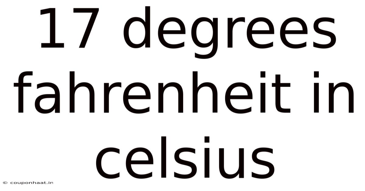 17 Degrees Fahrenheit In Celsius