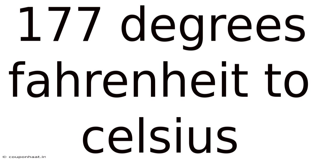 177 Degrees Fahrenheit To Celsius