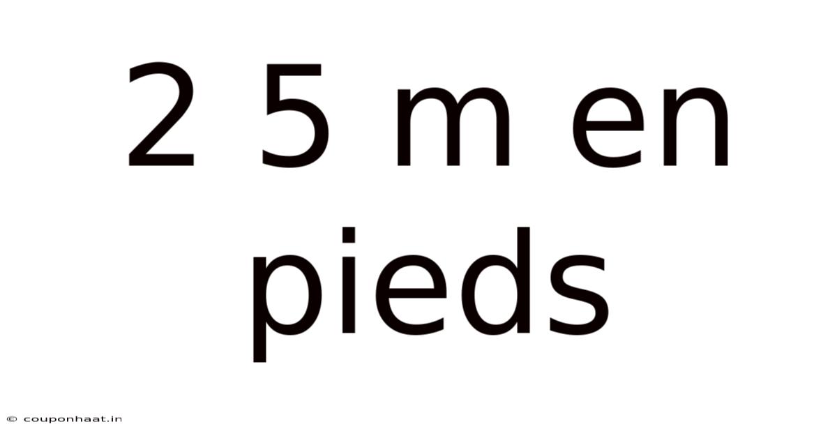 2 5 M En Pieds