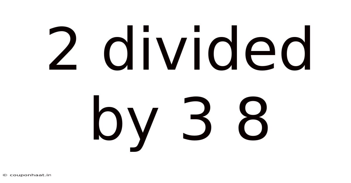 2 Divided By 3 8