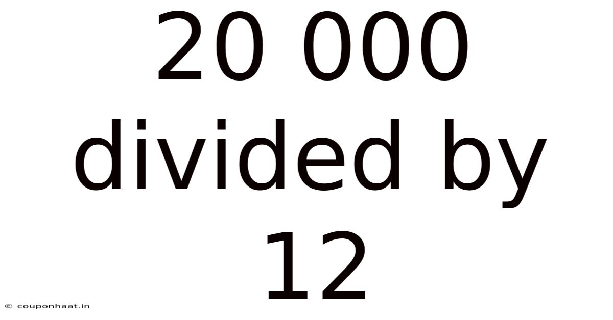 20 000 Divided By 12