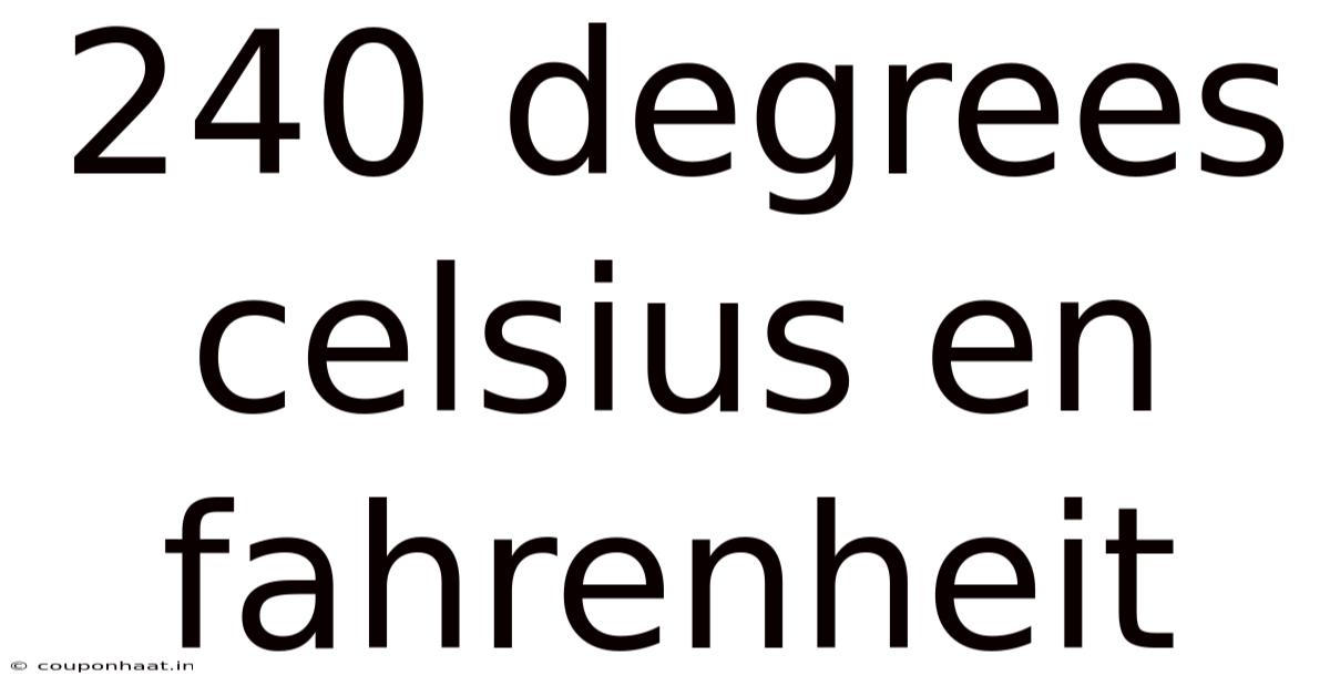 240 Degrees Celsius En Fahrenheit