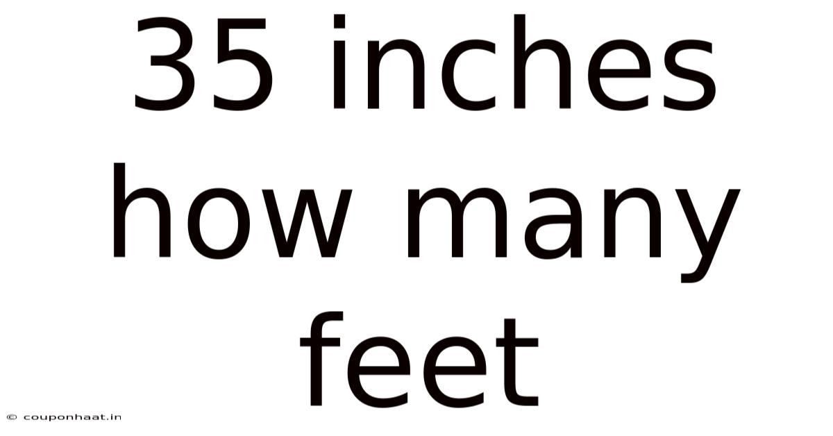 35 Inches How Many Feet