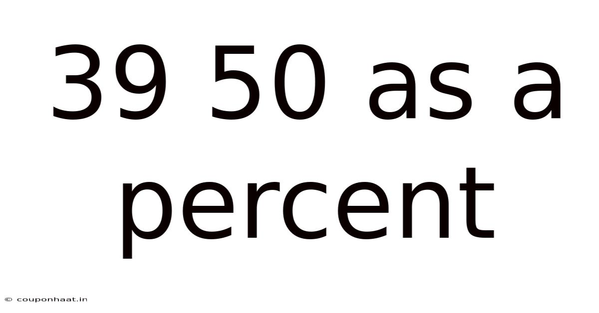 39 50 As A Percent