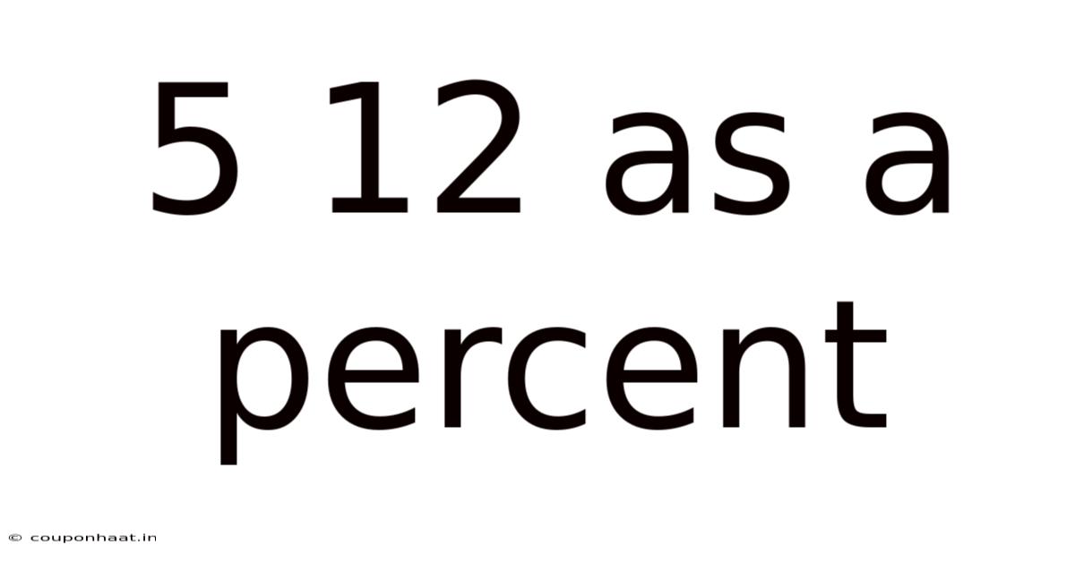 5 12 As A Percent