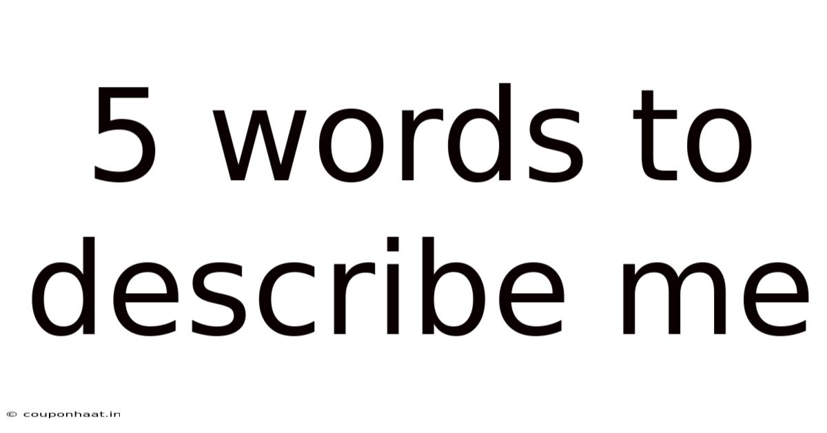 5 Words To Describe Me