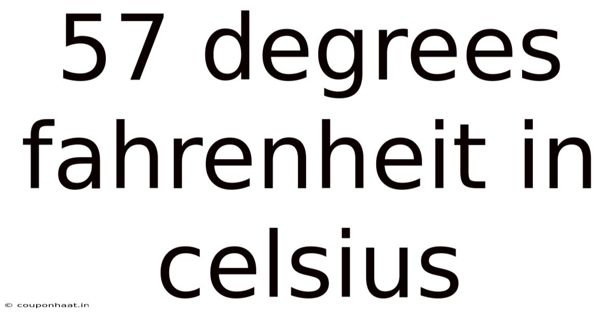 57 Degrees Fahrenheit In Celsius