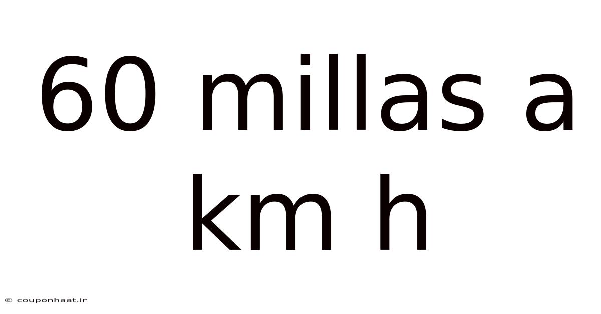 60 Millas A Km H
