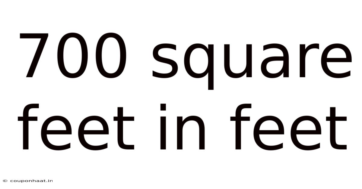 700 Square Feet In Feet