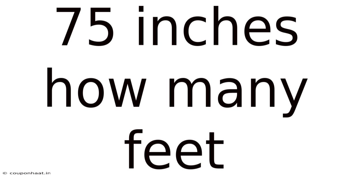 75 Inches How Many Feet