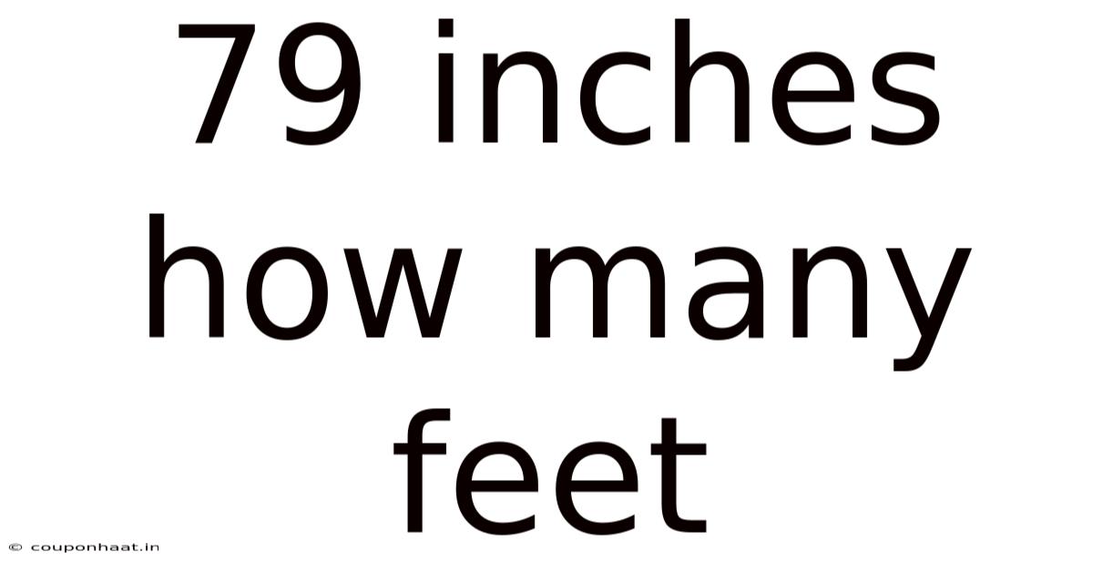 79 Inches How Many Feet