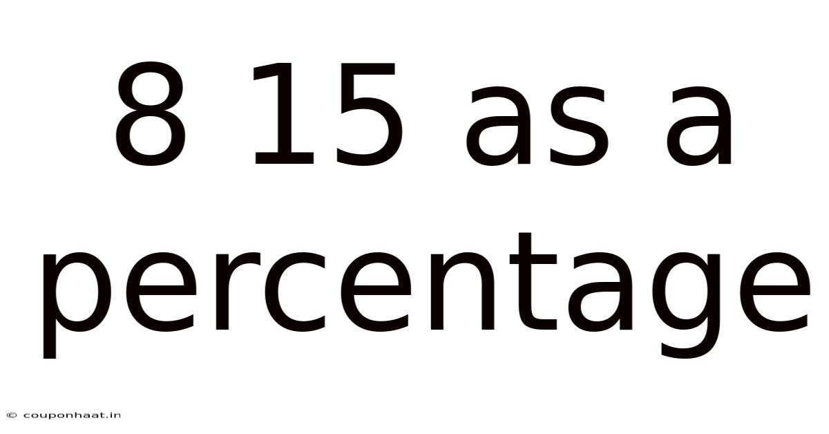 8 15 As A Percentage