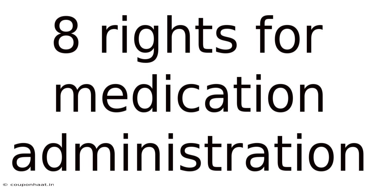 8 Rights For Medication Administration