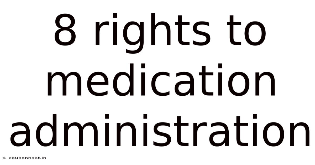 8 Rights To Medication Administration