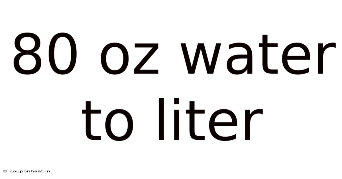80 Oz Water To Liter