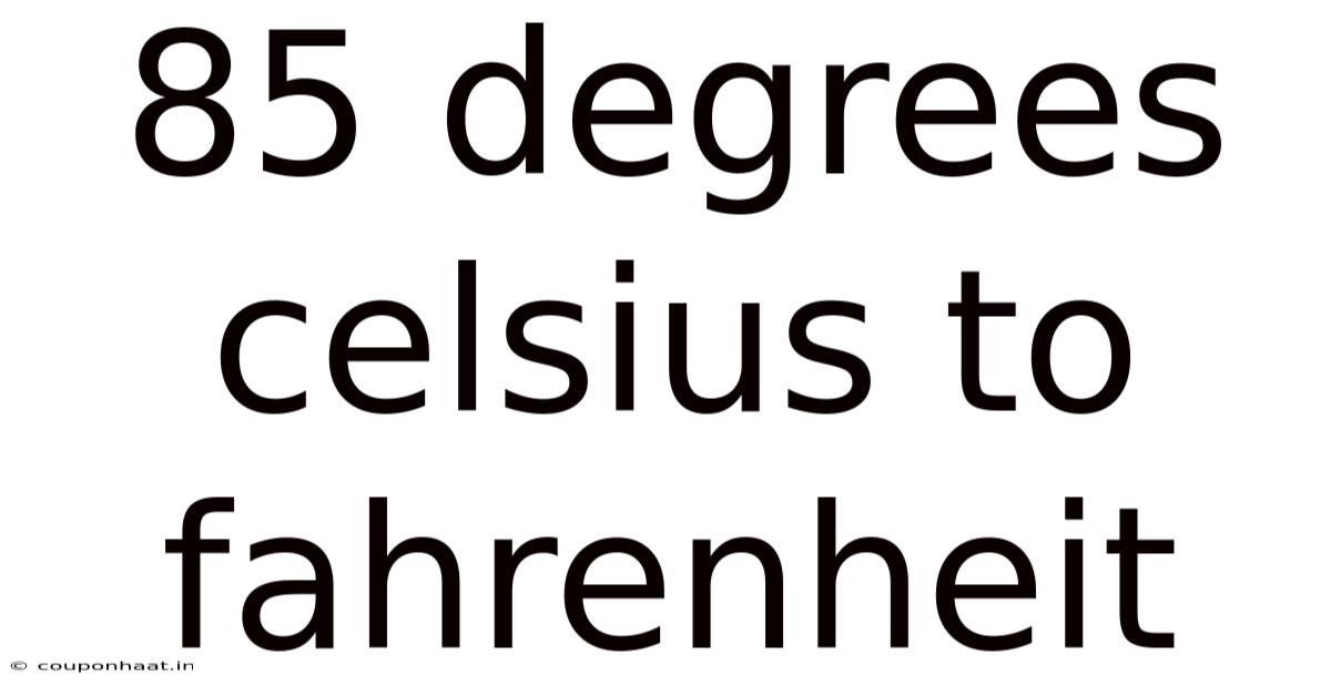 85 Degrees Celsius To Fahrenheit