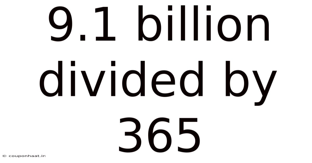 9.1 Billion Divided By 365