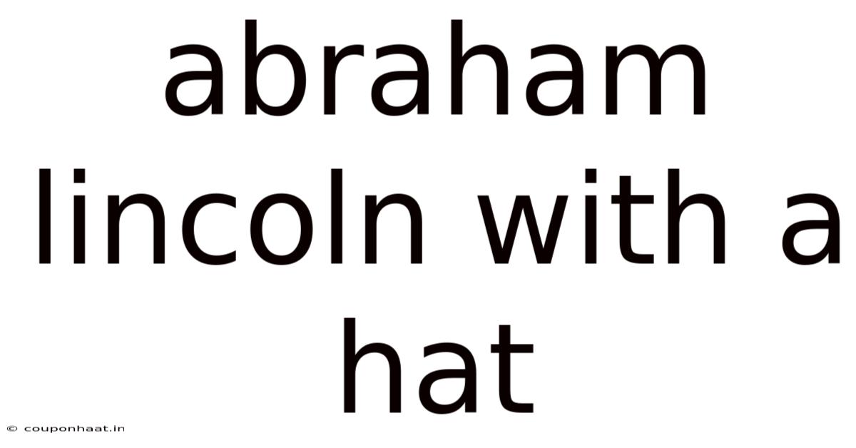 Abraham Lincoln With A Hat
