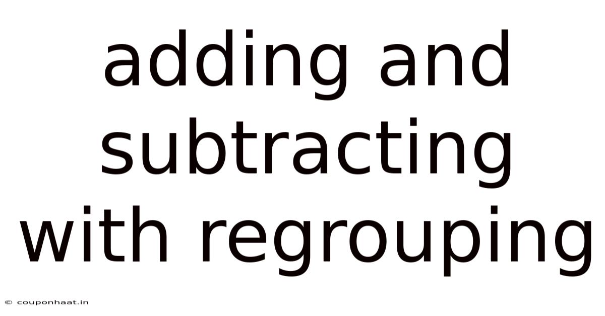 Adding And Subtracting With Regrouping
