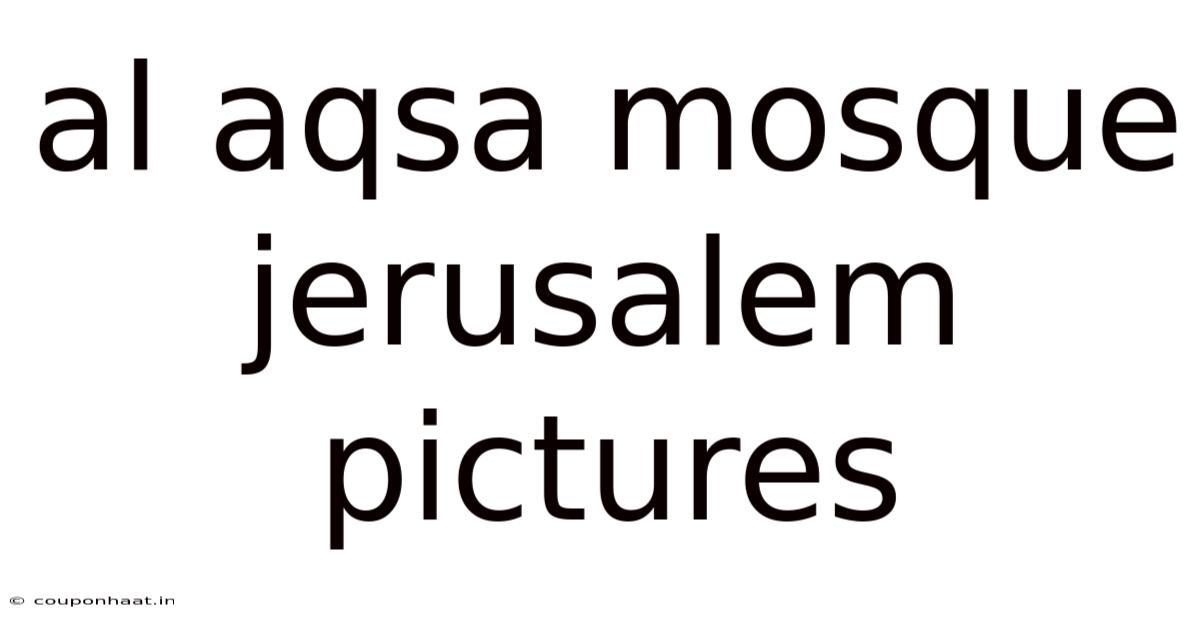Al Aqsa Mosque Jerusalem Pictures