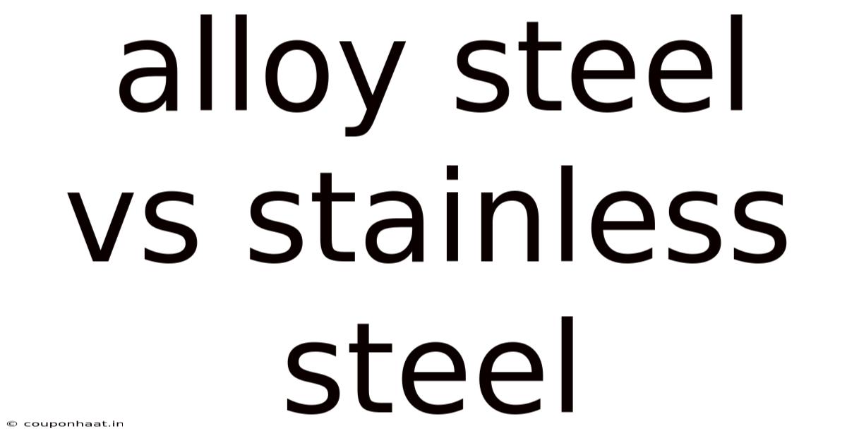 Alloy Steel Vs Stainless Steel