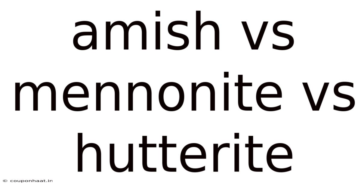 Amish Vs Mennonite Vs Hutterite
