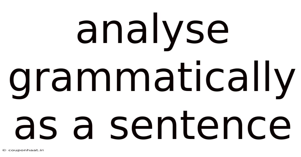 Analyse Grammatically As A Sentence