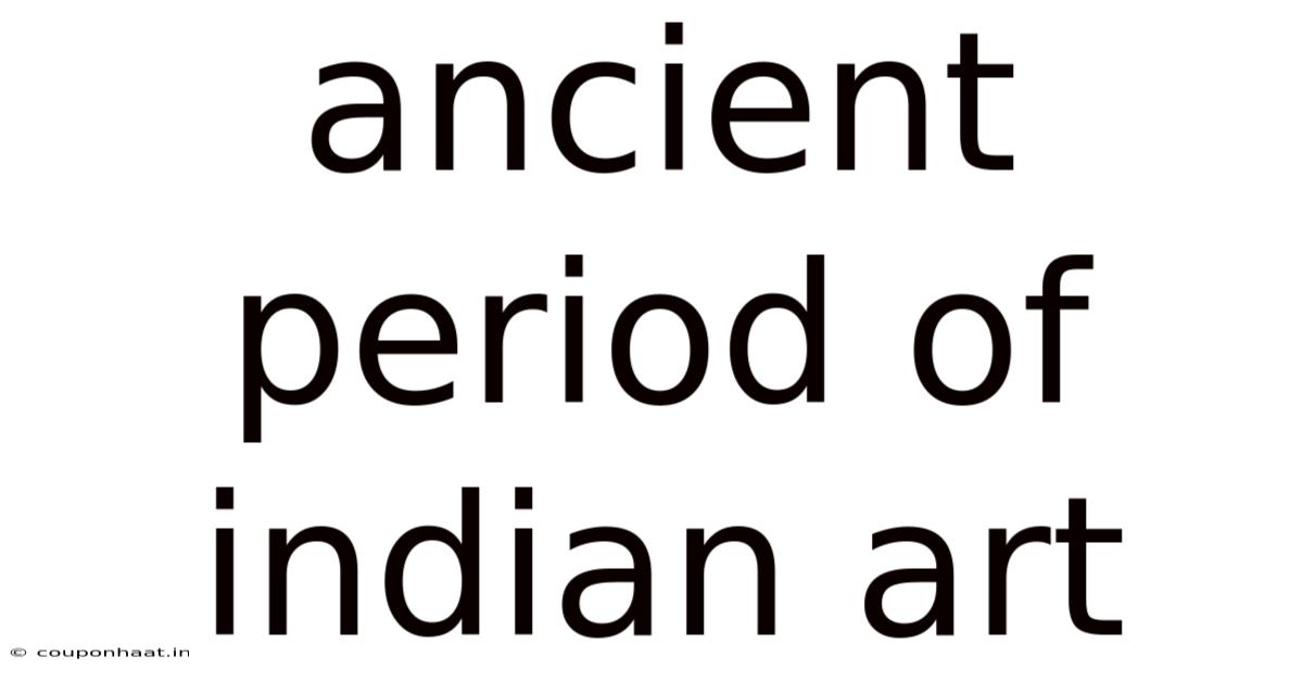 Ancient Period Of Indian Art