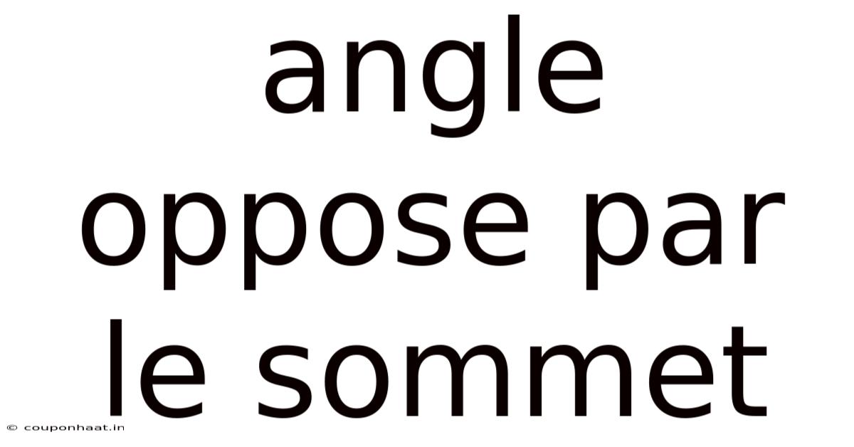 Angle Oppose Par Le Sommet