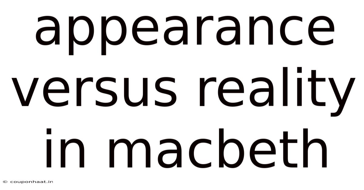 Appearance Versus Reality In Macbeth