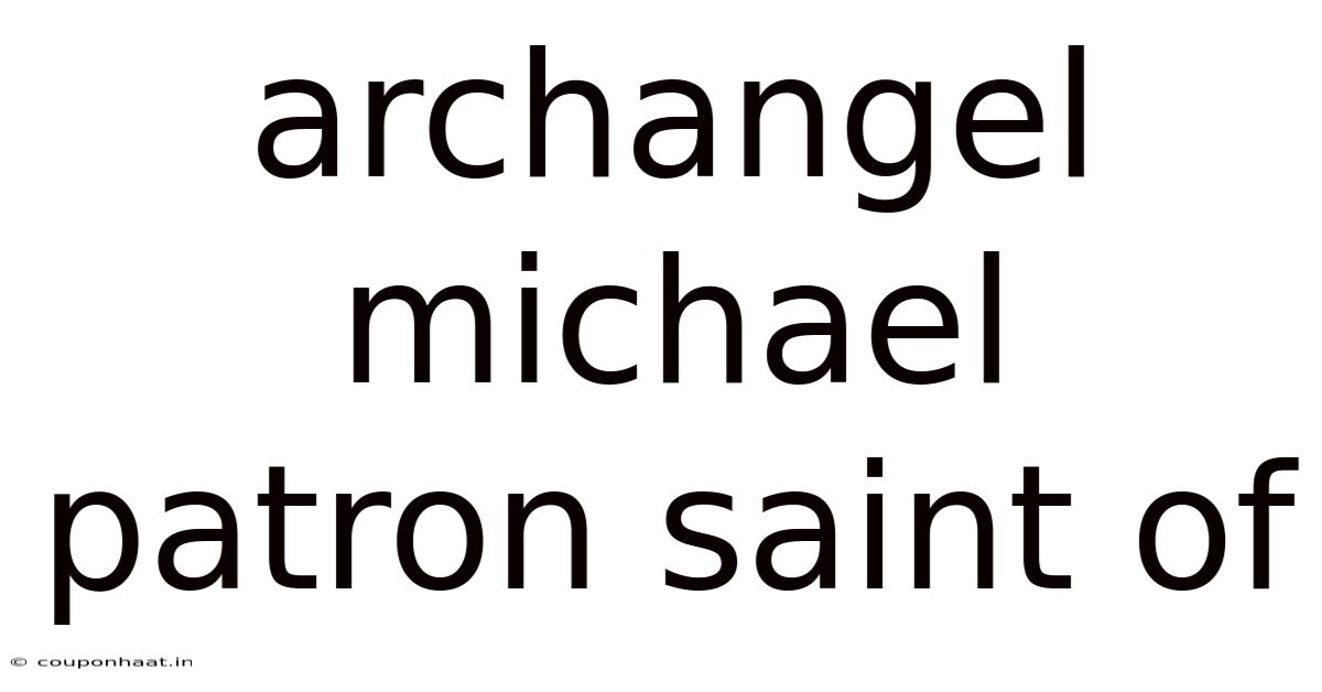 Archangel Michael Patron Saint Of