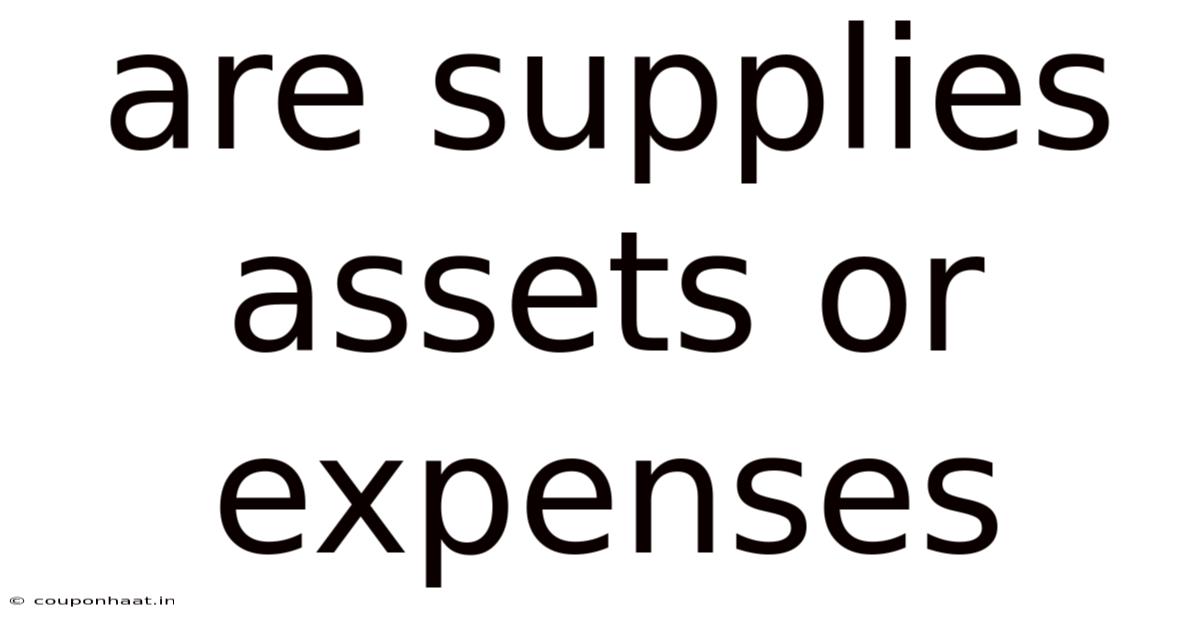 Are Supplies Assets Or Expenses