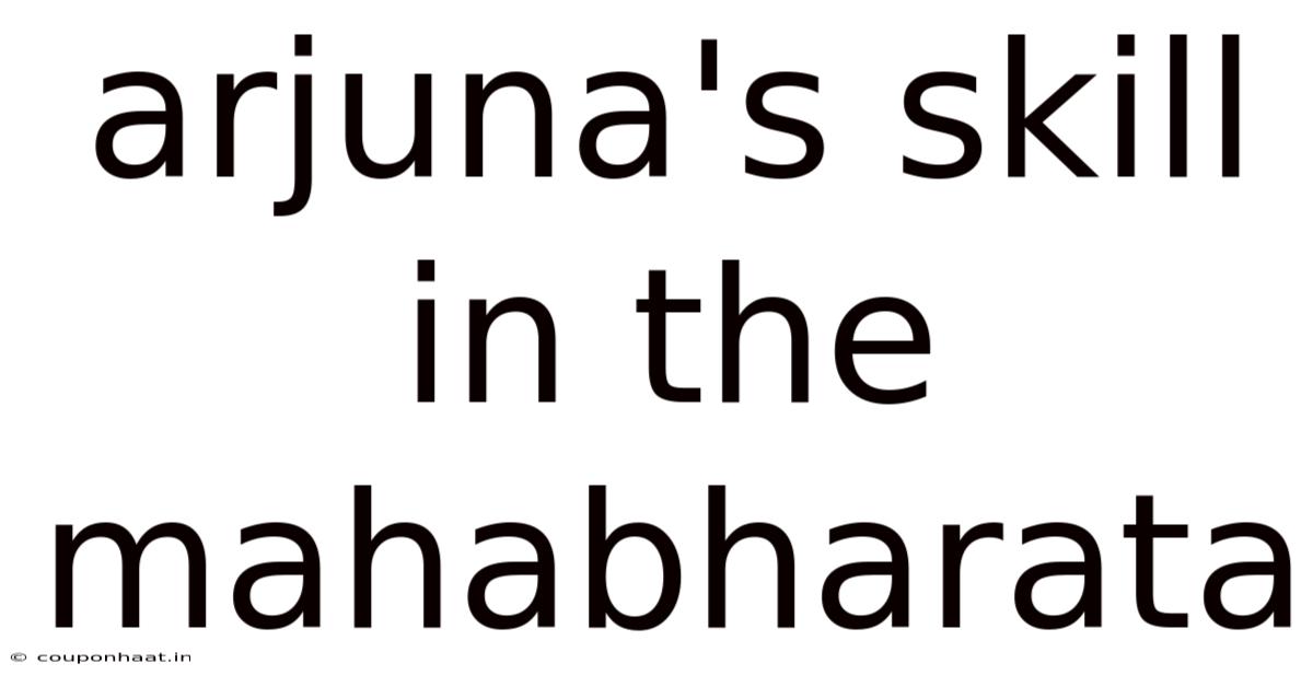 Arjuna's Skill In The Mahabharata