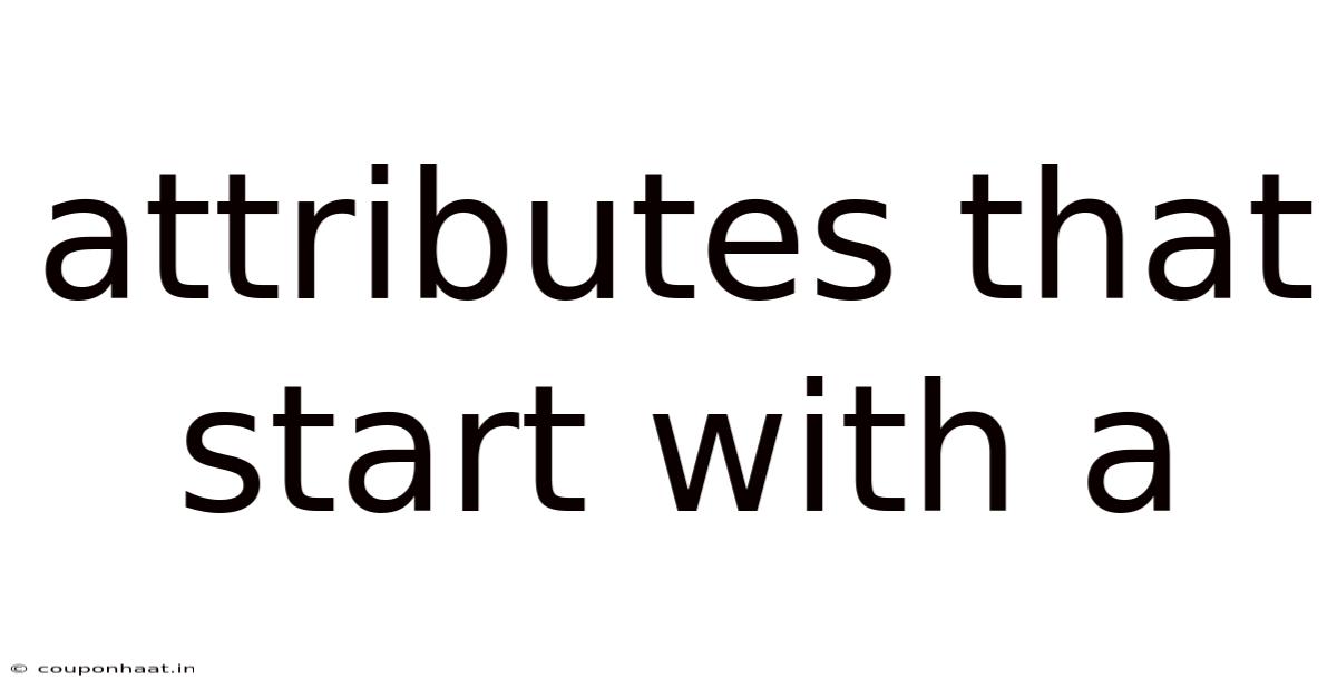 Attributes That Start With A