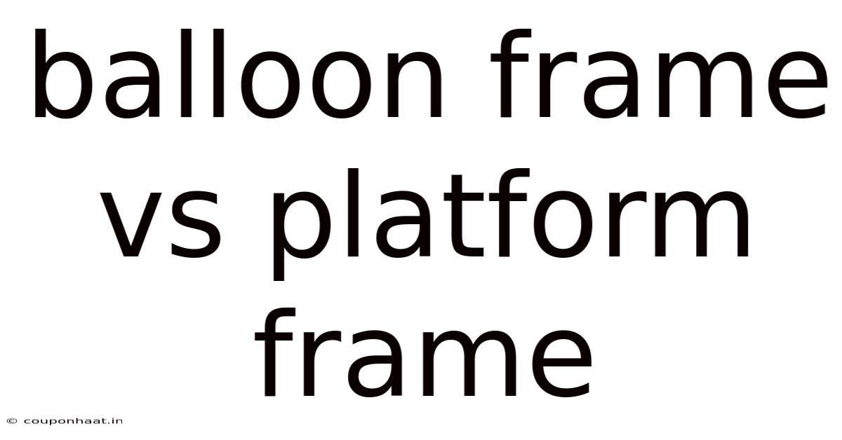 Balloon Frame Vs Platform Frame
