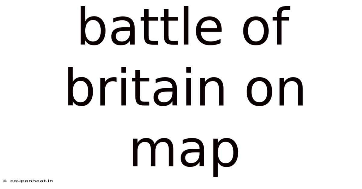 Battle Of Britain On Map