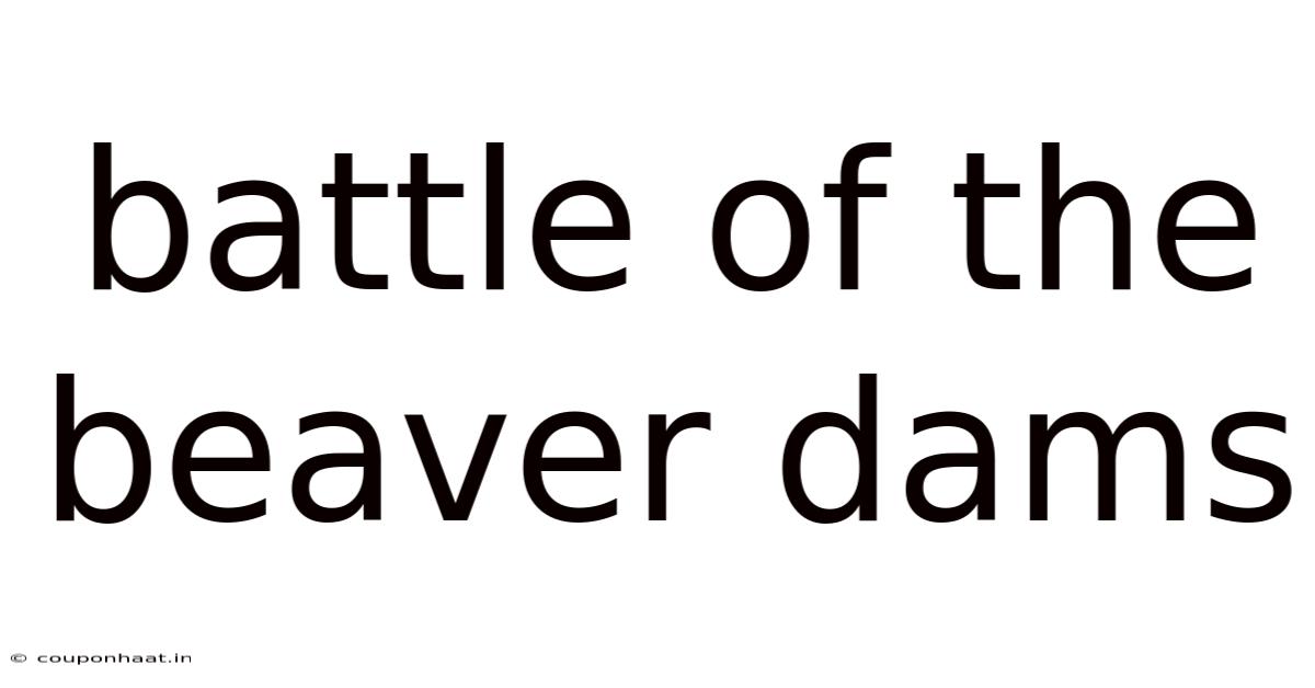 Battle Of The Beaver Dams
