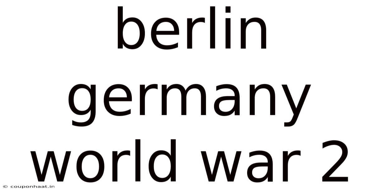 Berlin Germany World War 2