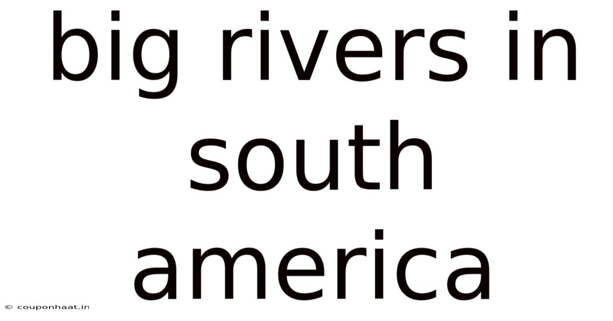 Big Rivers In South America